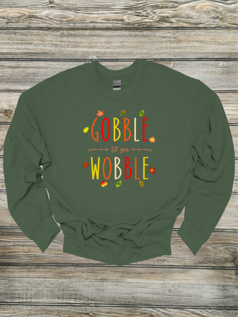 Gobble Til You Wobble Crewneck/Hoodie